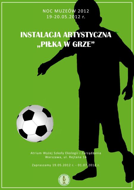 Instalacja artystyczna pt. Piłka w grze w Noc Muzeów 2012 — zdjęcie 1, Akademia Techniczno-Artystyczna (ATA)